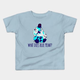 What does blue mean? Kids T-Shirt